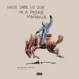 Album art for "Nadie Sabe Lo Que Va a Pasar Mañana" by Bad Bunny